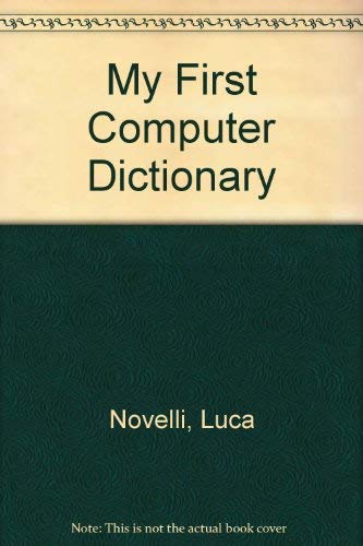 Imagen de archivo de My First Computer Dictionary (English and Italian Edition) a la venta por HPB-Emerald