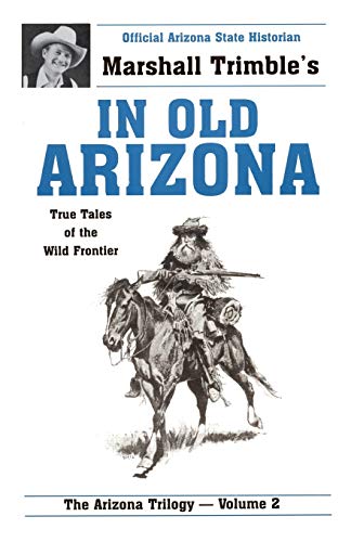 9780914846215: In Old Arizona: True Tales of the Wild Frontier: 2 (Arizona Trilogy)