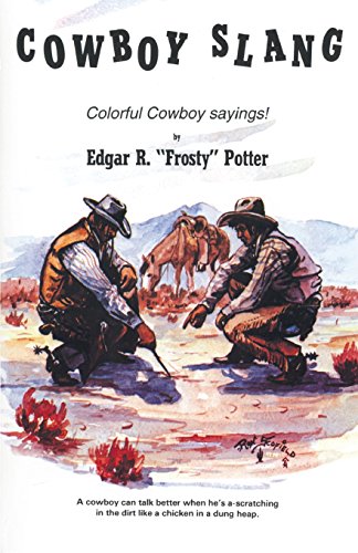 Beispielbild fr Cowboy Slang: Colorful Cowboy Sayings zum Verkauf von Wonder Book