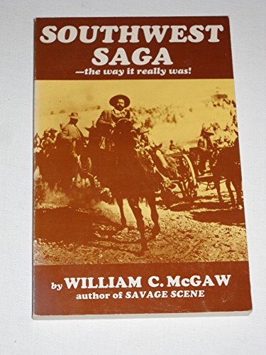 Stock image for Southwest Saga: The Way It Really Was for sale by Jay W. Nelson, Bookseller, IOBA