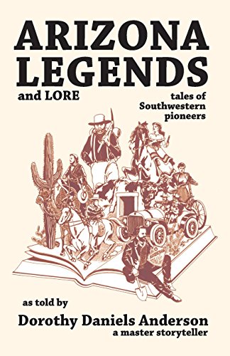 Imagen de archivo de Arizona Legends and Lore: Tales of Southwestern Pioneers a la venta por Wonder Book