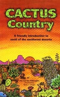 Beispielbild fr Cactus Country : A Friendly Introduction to Cacti of the Southwest Deserts zum Verkauf von Better World Books: West