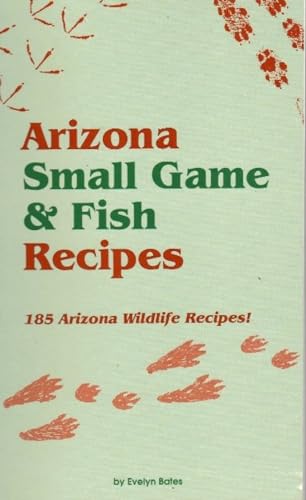 9780914846741: Arizona Small Game & Fish Reci
