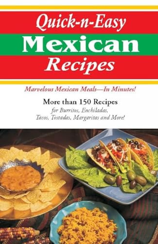 Beispielbild fr Quick-N-Easy Mexican Recipes : Marvelous Mexican Meals, in Minutes! zum Verkauf von Better World Books