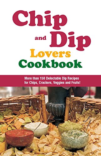 Stock image for Chip & Dip Lovers Cookbook for sale by Your Online Bookstore