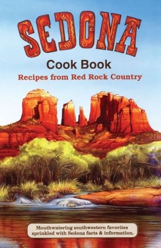 Beispielbild fr Sedona Cookbook: Recipes from Red Rock Country zum Verkauf von Wonder Book