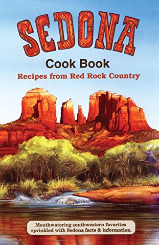 Stock image for Sedona Cook Book : Recipes from Red Rock Country for sale by Better World Books