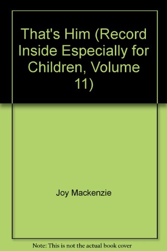 That's Him (Record Inside Especially for Children, Volume 11) (9780914850137) by Joy MacKenzie