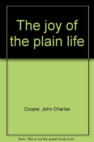 Imagen de archivo de The joy of the plain life a la venta por Jenson Books Inc