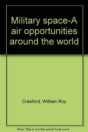Military space-A air opportunities around the world (9780914862130) by Crawford, William Roy