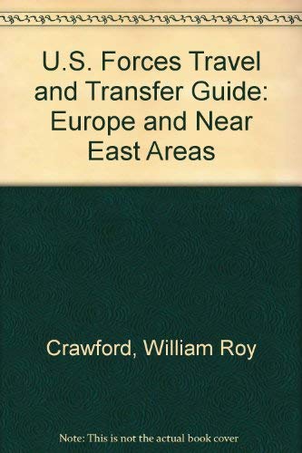 Stock image for U.S. Forces Travel and Transfer Guide: Europe and Near East Areas for sale by Wonder Book