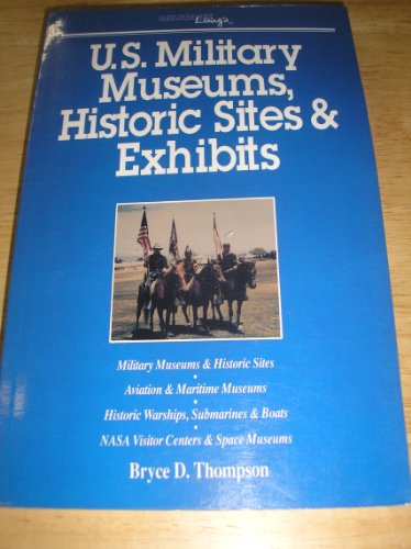 Stock image for U.S. Military Museums, Historic Sites & Exhibits for sale by Wonder Book