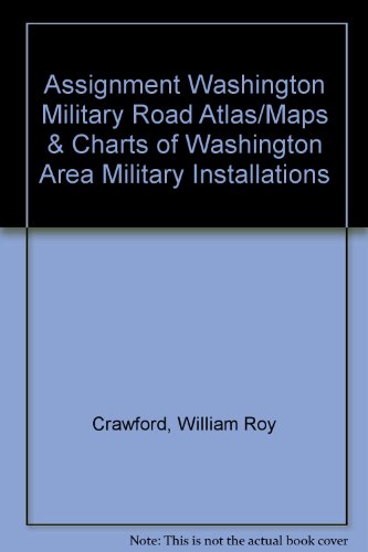 Beispielbild fr Assignment Washington Military Road Atlas/Maps & Charts of Washington Area Military Installations zum Verkauf von Wonder Book