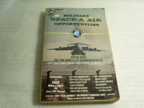 Military Space-A Air Opportunities Around the World (Military Living's) (9780914862550) by William Roy Crawford; Ann Caddell Crawford