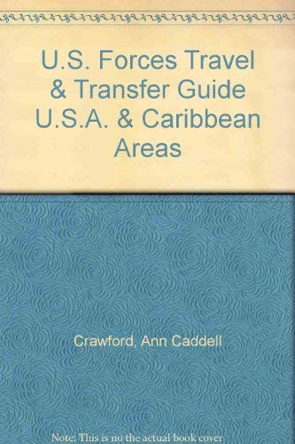 U.S. Forces Travel & Transfer Guide U.S.A. & Caribbean Areas (9780914862604) by Crawford, Ann Caddell; Crawford, L. Ann; Crawford, William Roy