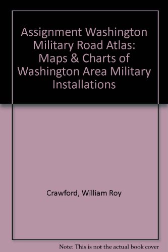 Beispielbild fr Assignment Washington Military Road Atlas: Maps & Charts of Washington Area Military Installations zum Verkauf von Wonder Book