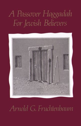 A Passover Haggadah for Jewish Believers (9780914863045) by Arnold G. Fruchtenbaum