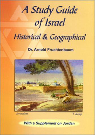 A Study Guide of Israel: Historical and Geographical (9780914863083) by Arnold Fruchtenbaum; Fruchtenbaum, Arnold