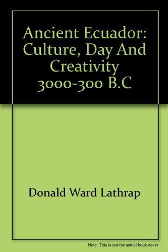 Stock image for Ancient Ecuador: Culture, Clay and Creativity 3000 - 300 B.C. for sale by N. Fagin Books