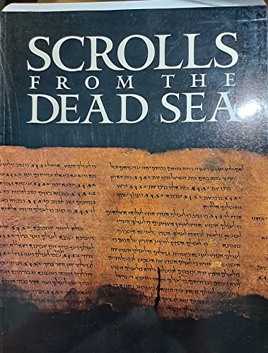 SCROLLS FROM THE DEAD SEA An Exhibition of Scrolls and Archaeological Artifacts from the Collecti...