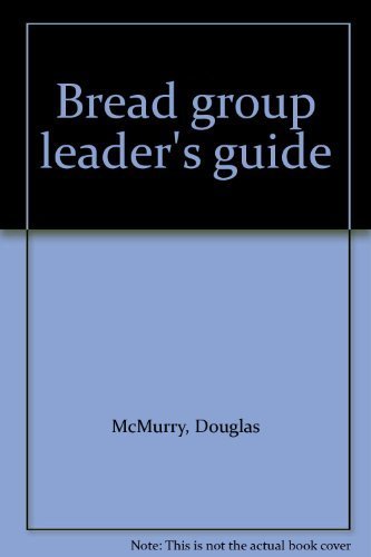 Bread group leader's guide (9780914869009) by McMurry, Douglas