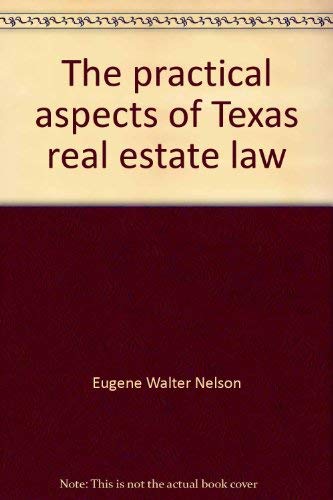 Stock image for The practical aspects of Texas real estate law for sale by HPB-Red