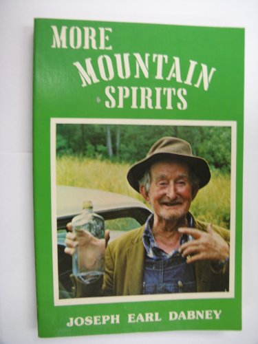 Imagen de archivo de More Mountain Spirits: The Continuing Chronicle of Moonshine Life and Corn Whiskey, Wines, Ciders & Beers in America's Appalachians a la venta por Half Price Books Inc.