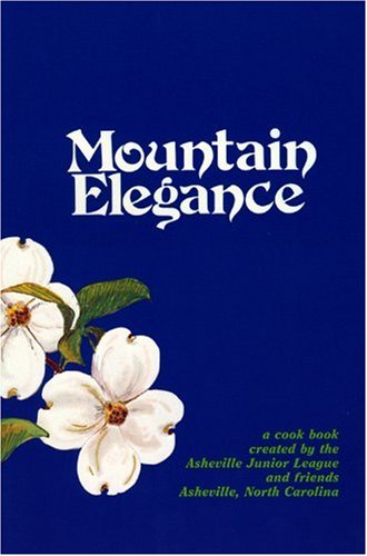 9780914875178: Mountain Elegance: A Collection of Favorite Recipes Compiled and Tested by Members and Friends