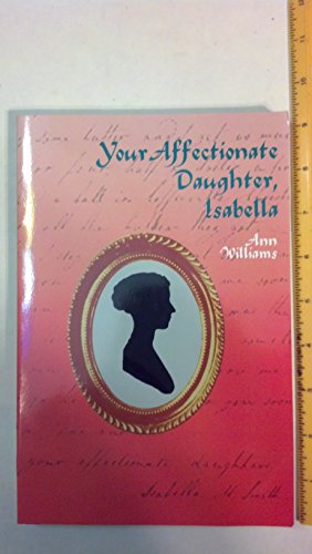 9780914875345: Your Affectionate Daughter, Isabella