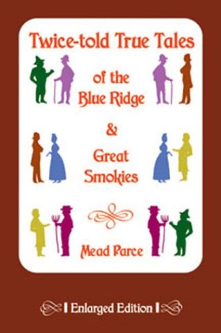 Beispielbild fr Twice-Told True Tales of the Blue Ridge & Great Smokies zum Verkauf von medimops