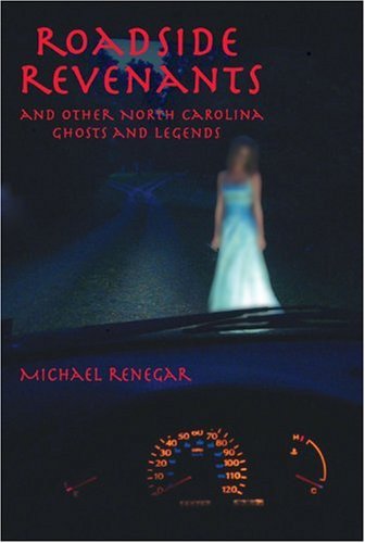 Stock image for Roadside Revenants and Other North Carolina Ghosts And Legends for sale by Book Deals