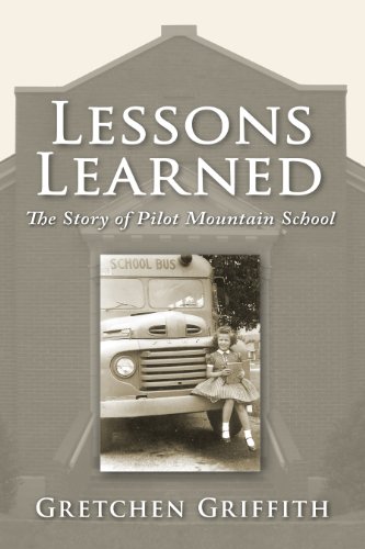 Beispielbild fr Lessons Learned: The Story of Pilot Mountain School zum Verkauf von McAllister & Solomon Books