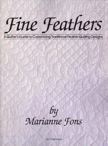 Imagen de archivo de Fine Feathers: A Quilter's Guide to Customizing Traditional Feather Quilting Designs a la venta por Wonder Book