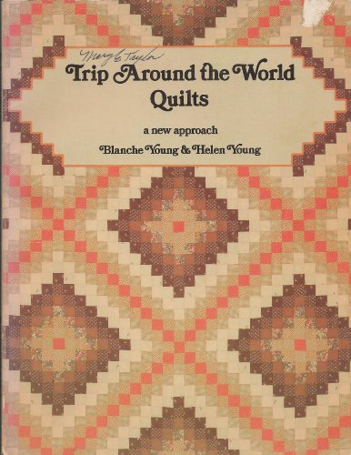 Stock image for Trip Around the World Quilts: A New Approach for sale by Half Price Books Inc.