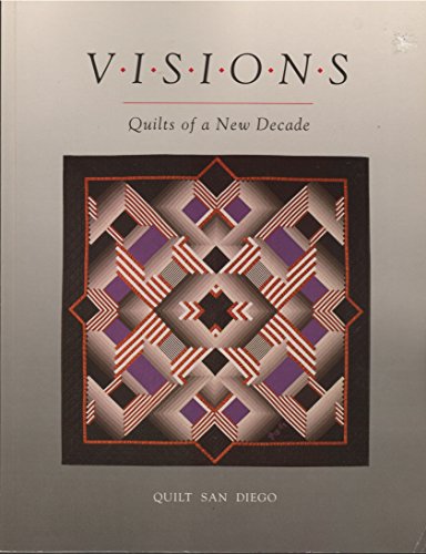 Beispielbild fr Visions : Quilts of a New Decade: Eighty-Three Quilts from the Exhibition Visions - A New Decade zum Verkauf von Better World Books