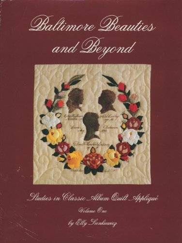 9780914881360: Baltimore Beauties and Beyond: Studies in Classic Album Quilt Applique: v. 1 (Baltimore Beauties & Beyond)