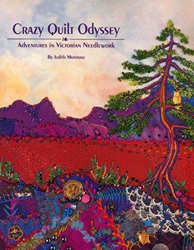 Stock image for The Crazy Quilt Odyssey : Adventures in Victorian Needlework for sale by Better World Books