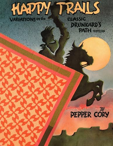 Beispielbild fr Happy Trails: Variations on the Classic Drunkard's Path Pattern zum Verkauf von Wonder Book