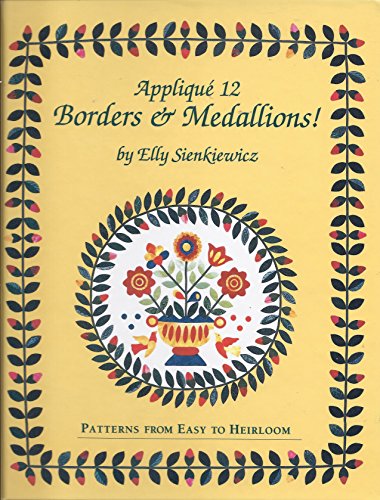 9780914881766: Applique 12 Borders & Medallions!: Patterns from Easy to Heirloom