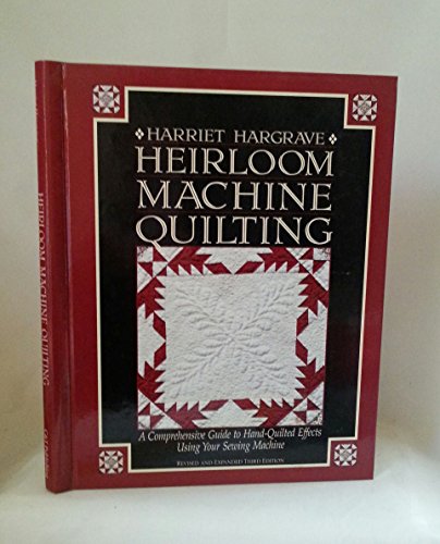 Beispielbild fr Heirloom Machine Quilting: A Comprehensive Guide to Hand-Quilted Effects Using Your Sewing Machine zum Verkauf von Your Online Bookstore