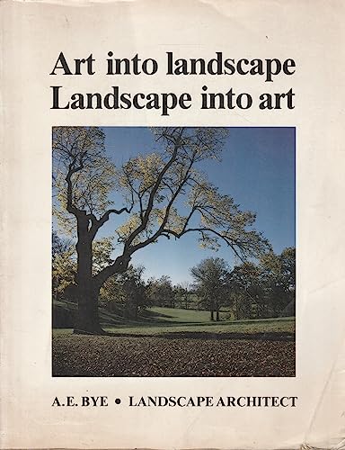Imagen de archivo de Art Into Landscape, Landscape Into Art a la venta por Hennessey + Ingalls