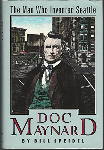 Imagen de archivo de Doc Maynard: The man who invented Seattle a la venta por HPB-Diamond