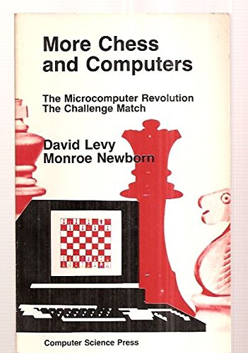 Beispielbild fr More chess and computers: The microcomputer revolution, the challenge match (Computer chess series) zum Verkauf von ThriftBooks-Atlanta