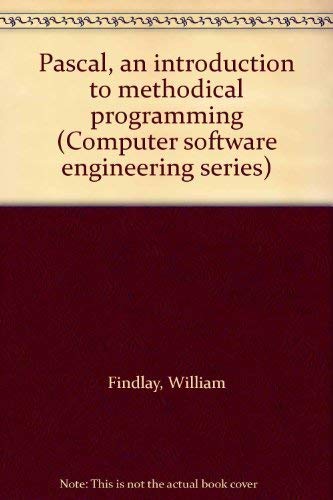 Stock image for Pascal, an introduction to methodical programming (Computer software engineering series) for sale by Wonder Book