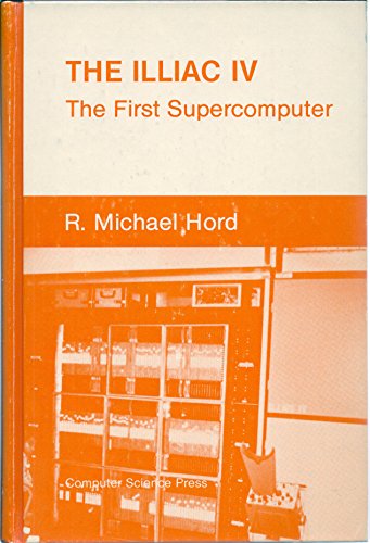 Stock image for The Illiac IV: The First Supercomputer Hord, R. Michael for sale by BooksElleven