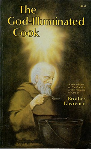 God-Illuminated Cook: The Practice of the Presence of God (9780914896005) by Lawrence, Of The Resurrection, Brother