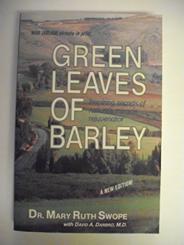 Beispielbild fr Green Leaves of Barley: Nature's Miracle Rejuvenator (2nd ed.) zum Verkauf von Persephone's Books