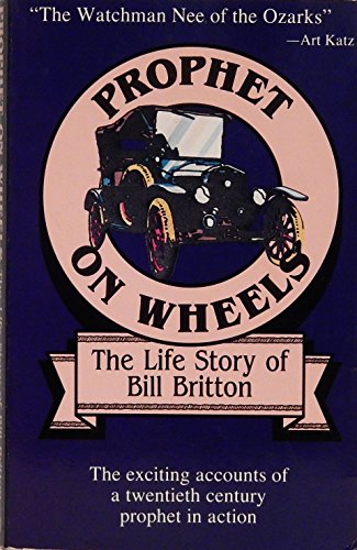 9780914903437: Prophet on Wheels: The Life Story of Bill Britton