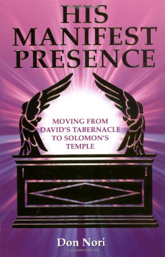 Beispielbild fr His Manifest Presence : Moving from David's Tabernacle to Solomon's Temple zum Verkauf von Better World Books