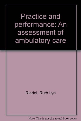 Practice and Performance: An Assessment of Ambulatory Care